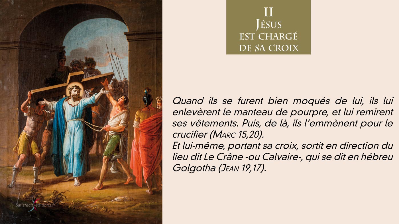 •  IIe Staion : Jésus est chargé de sa croix